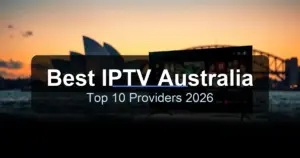 Best IPTV Services in Australia 2026 - Top Providers