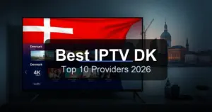 Best IPTV Services in Denmark 2026 - Top Providers