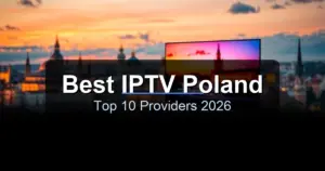 Best IPTV Services in Poland 2026 - Top Providers