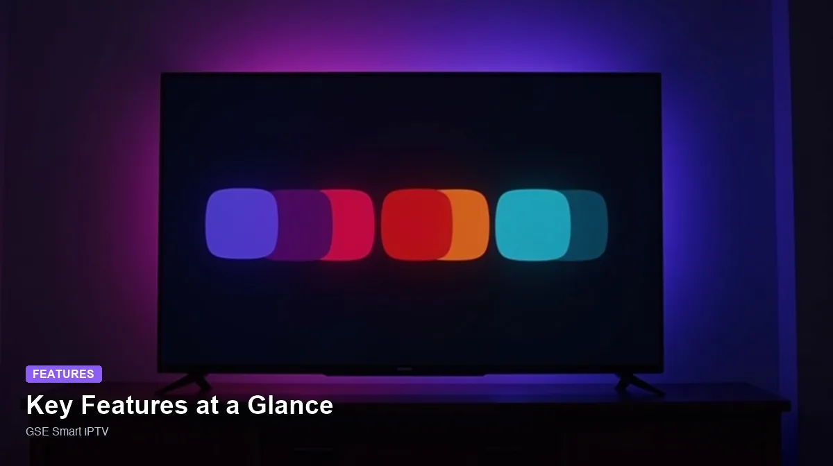 GSE Smart IPTV — Key Features at a Glance