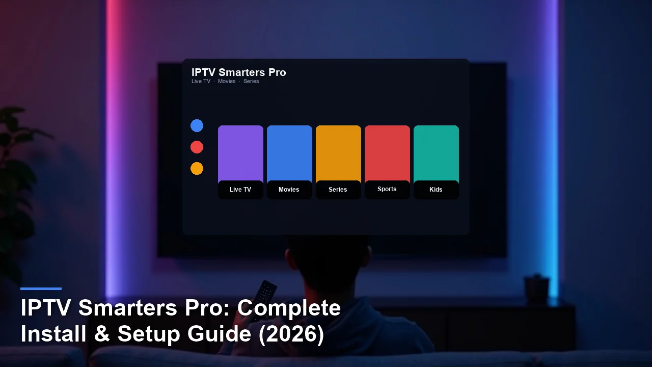IPTV Smarters Pro IPTV player app — install and setup guide hero image