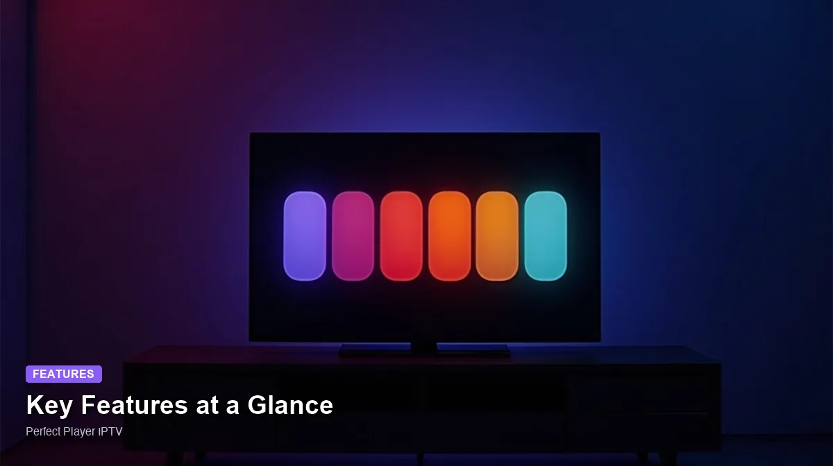 Perfect Player IPTV — Key Features at a Glance