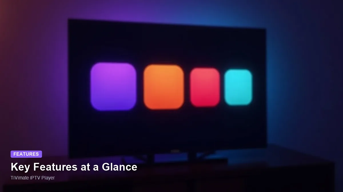 TiVimate IPTV Player — Key Features at a Glance